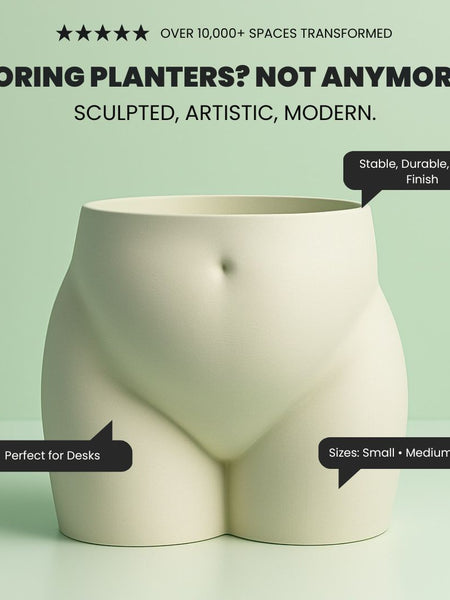 Butt Planter – Modern Sculptural Plant Pot